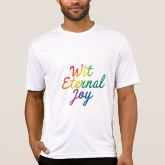 Wit Eternal Joy - Rainbow Typography Art T-Shirt