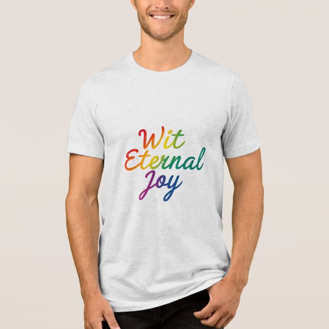 Wit Eternal Joy - Rainbow Typography Art Tri-Blend Shirt (Front)