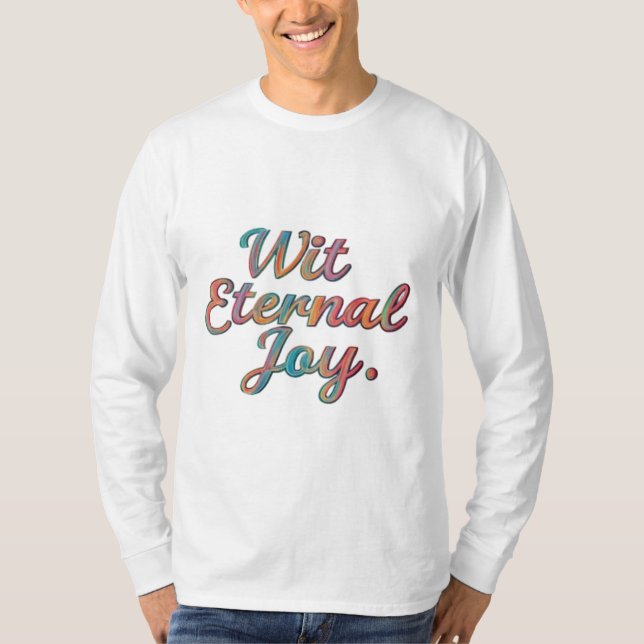 "Wit Eternal Joy T-shirt" T-Shirt (Front)