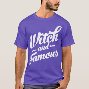 Witch And Famous Funny Sarcastic Adult Humour Sayi T-Shirt