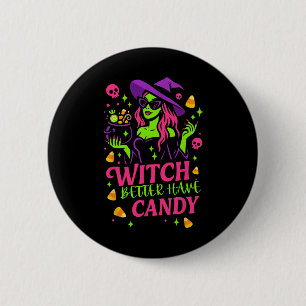 Witch Better Have Candy Funny Halloween Design  6 Cm Round Badge