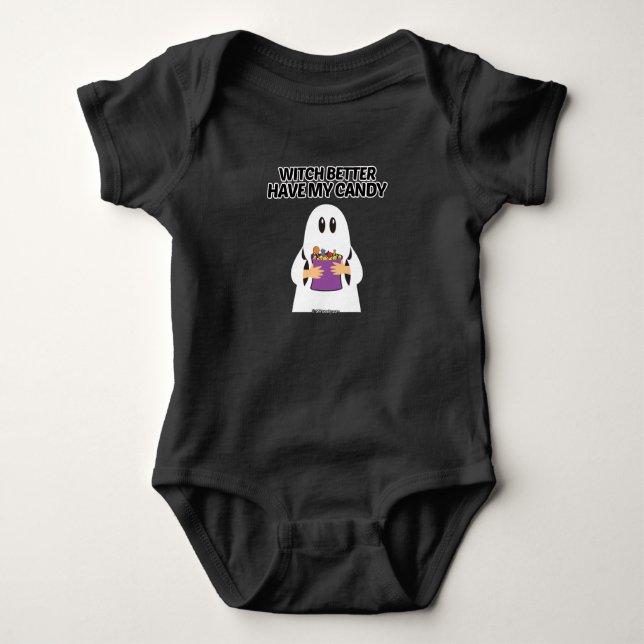 Witch better have my candy baby bodysuit (Front)