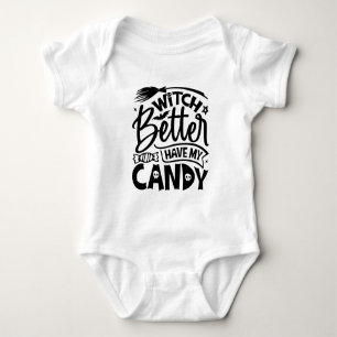 Witch Better Have My Candy Baby Bodysuit