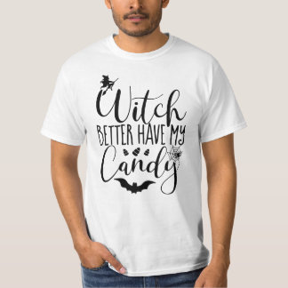 Witch better have my candy - bats & spiders T-Shirt