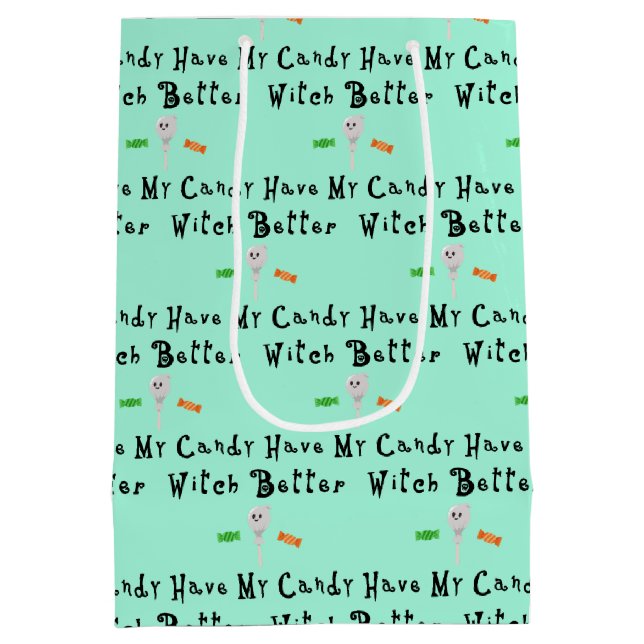 Witch Better Have My Candy | Black Letters Medium Gift Bag (Back)