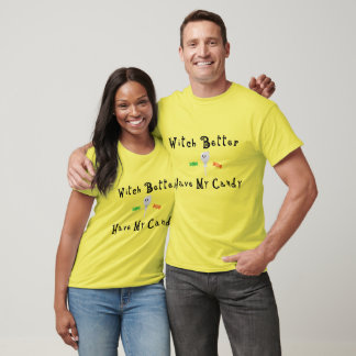 Witch Better Have My Candy | Black Letters T-Shirt