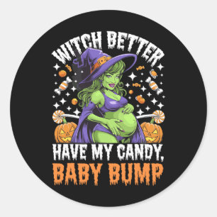 Witch Better Have My Candy  Classic Round Sticker