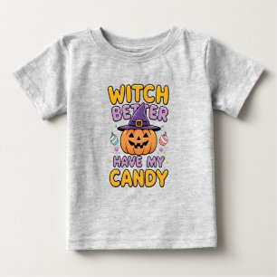 Witch Better Have My Candy – Cute Kawaii Halloween Baby T-Shirt