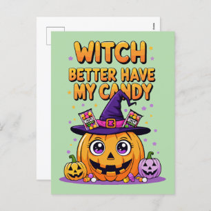 Witch Better Have My Candy – Cute Kawaii Halloween Holiday Postcard