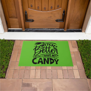 Witch Better Have My Candy Doormat