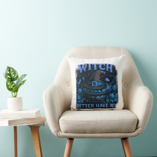 Witch Better Have My Candy Funny Halloween  Cushion