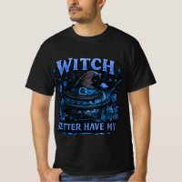 Witch Better Have My Candy Funny Halloween Graphic