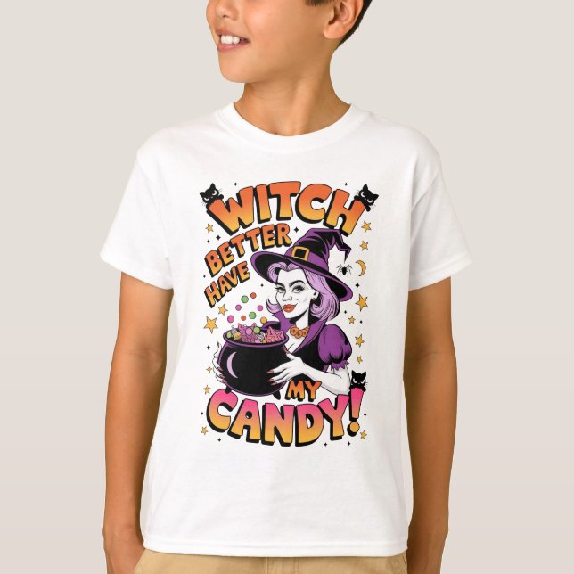 Witch Better Have My Candy Funny Halloween T-Shirt (Front)
