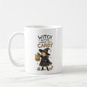 Witch Better Have My Candy Halloween Illustration Coffee Mug