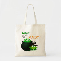 Witch Better Have My Candy Halloween