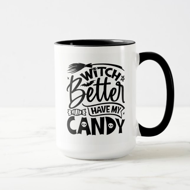 Witch Better Have My Candy Mug (Right)