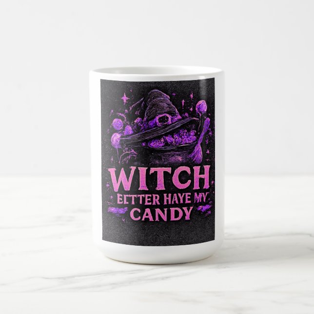 Witch Better Have My Candy Pink Halloween  Coffee Mug (Center)