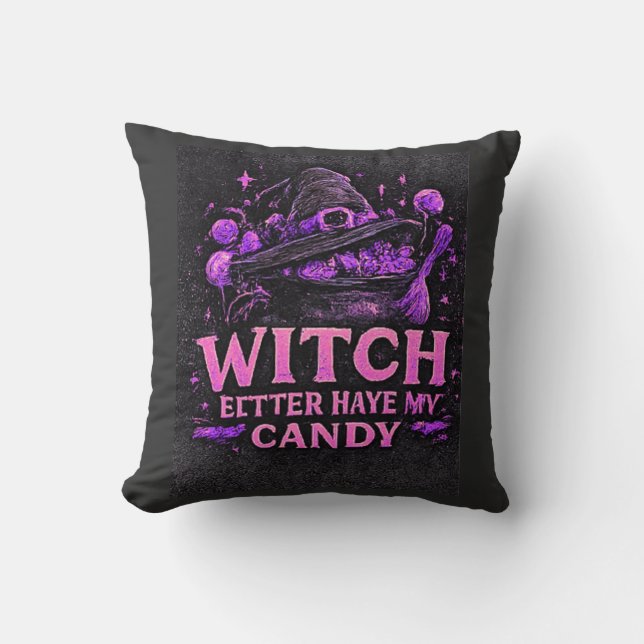 Witch Better Have My Candy Pink Halloween  Cushion (Front)