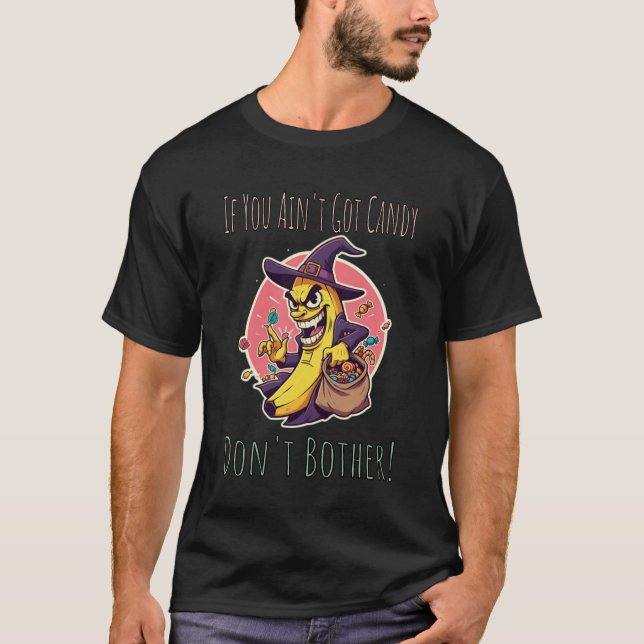 Witch Better Have My Candy T-Shirt (Front)