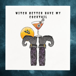 Witch Better Have My Cocktail Halloween Napkin