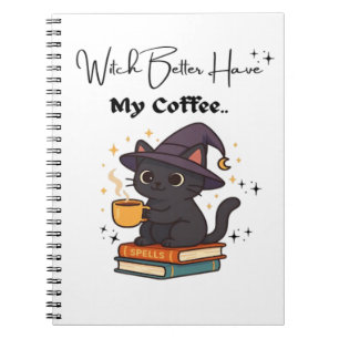 Witch Better Have My Coffee Classic T-Shirt Notebook
