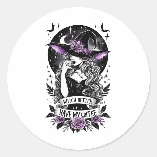 Witch Better Have My Coffee Funny Witch For Hallow Classic Round Sticker (Front)