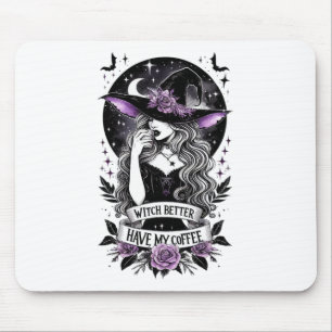 Witch Better Have My Coffee Funny Witch For Hallow Mouse Pad