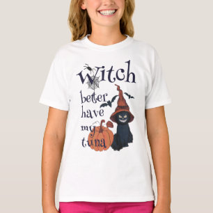 Witch better have my tuna T-Shirt