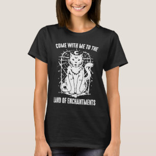 Witch  Come With Me To The Land Of Enchantments  O T-Shirt