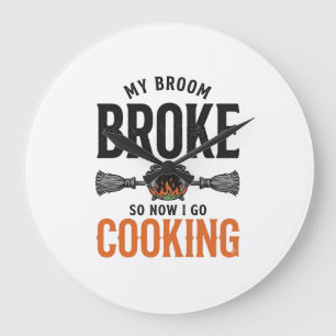Witch Cooking My Broom Broke Funny Vintage_1 Large Clock