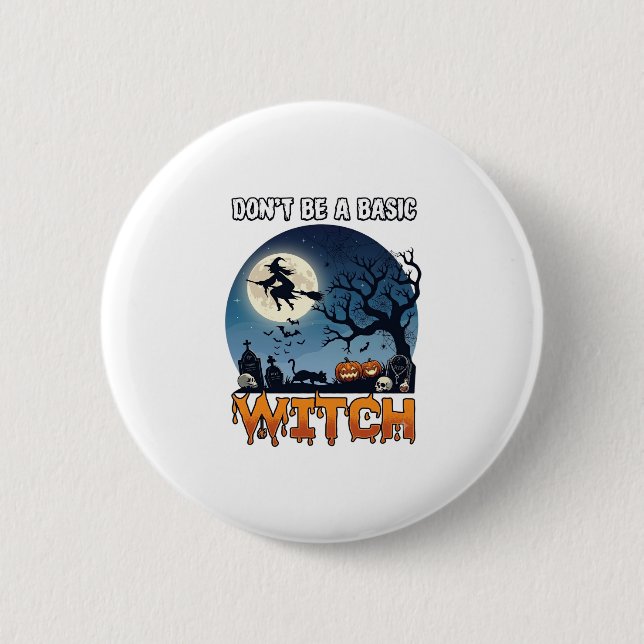 Witch Don Be Basic Halloween Moon Cat Pumpkin_1 6 Cm Round Badge (Front)