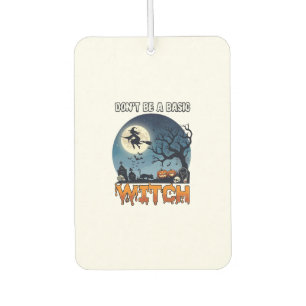 Witch Don Be Basic Halloween Moon Cat Pumpkin_1 Car Air Freshener