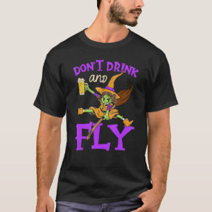 Witch Halloween Party Motif Don't Drink And Fly 1 T-Shirt
