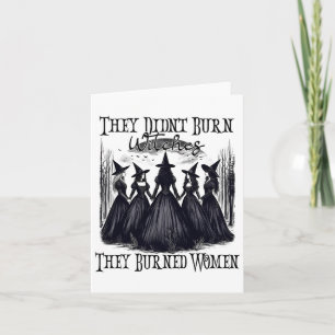 Witch Halloween They Didn't Burn Witches They Burn Card