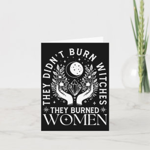 Witch Halloween They Didn't Burn Witches They Burn Card