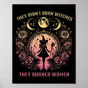 Witch Halloween They Didn't Burn Witches They Burn Poster