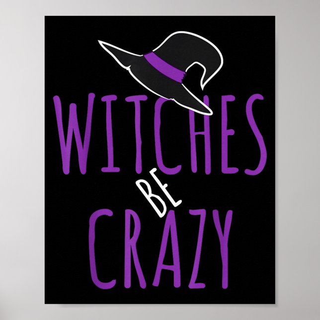 Witch hat design - witches be crazy - halloween  poster (Front)