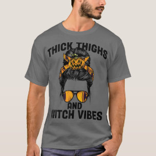 Witch Hex The Patriarchy Thick Thighs Witch Vibes T-Shirt