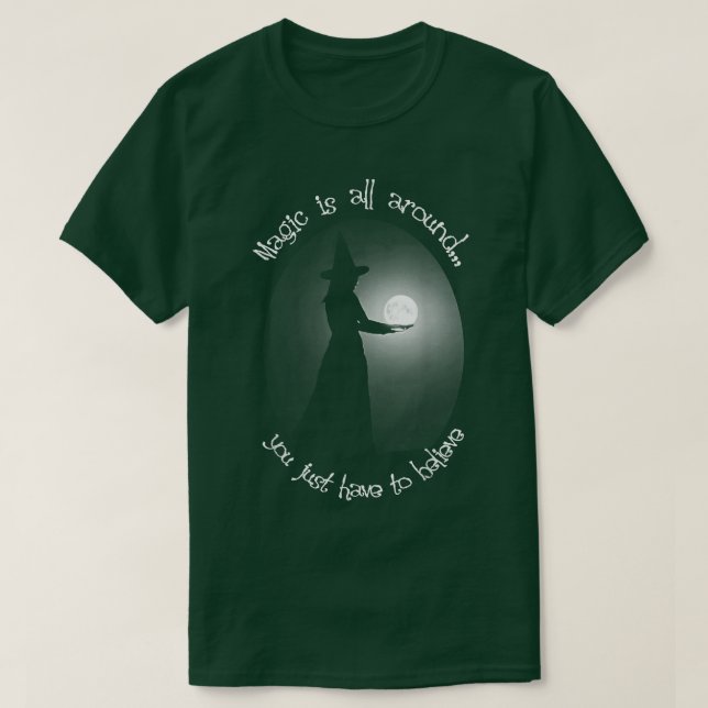 Witch Holding Moon  Magic is all Around  T-Shirt (Design Front)