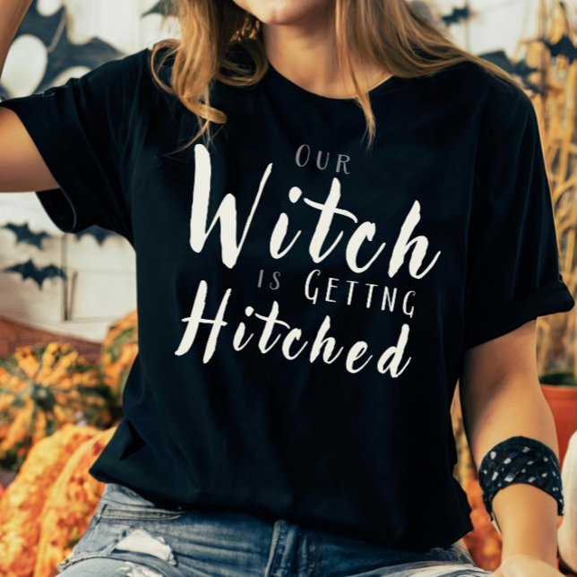 Witch Is Getting Hitched Halloween Bridal Party  T-Shirt (Creator Uploaded)