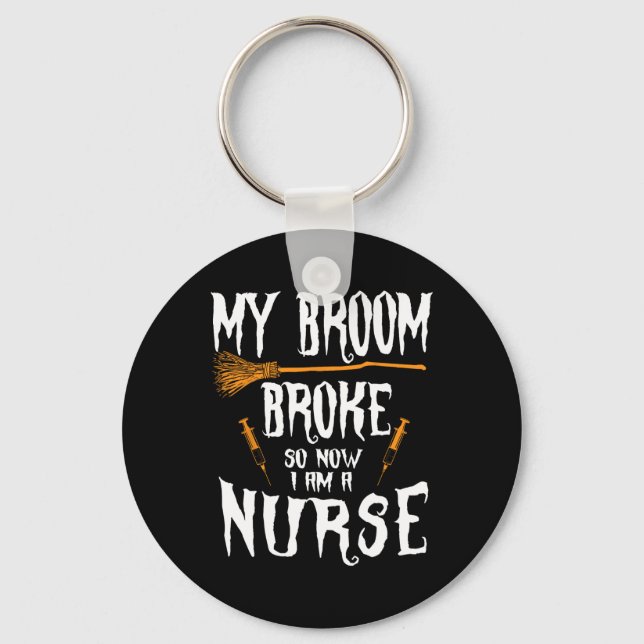 Witch Nurse Funny Saying Costume Easy Halloween Gi Key Ring (Front)