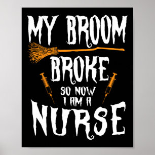 Witch Nurse Funny Saying Costume Easy Halloween Gi Poster