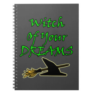Witch Of Your Dreams Spiral Notebook
