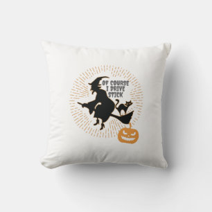 Witch On Broom Halloween Of Course I Drive Stick Cushion