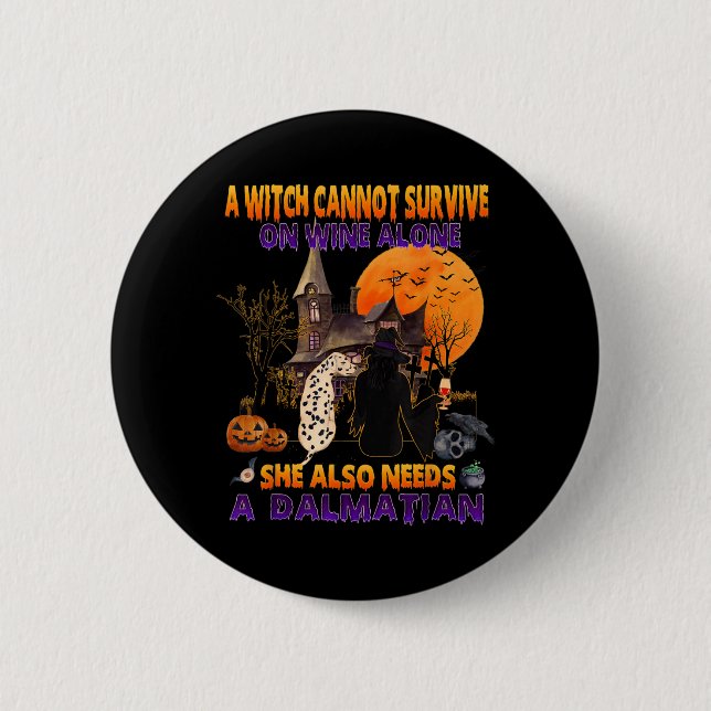 Witch On Wine Needs A Dalmatian Dog Halloween 6 Cm Round Badge (Front)