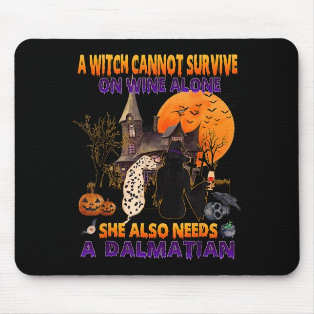 Witch On Wine Needs A Dalmatian Dog Halloween Mouse Pad (Front)