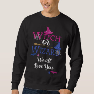 Witch or Wizard We All Love You Gender Reveal Part Sweatshirt