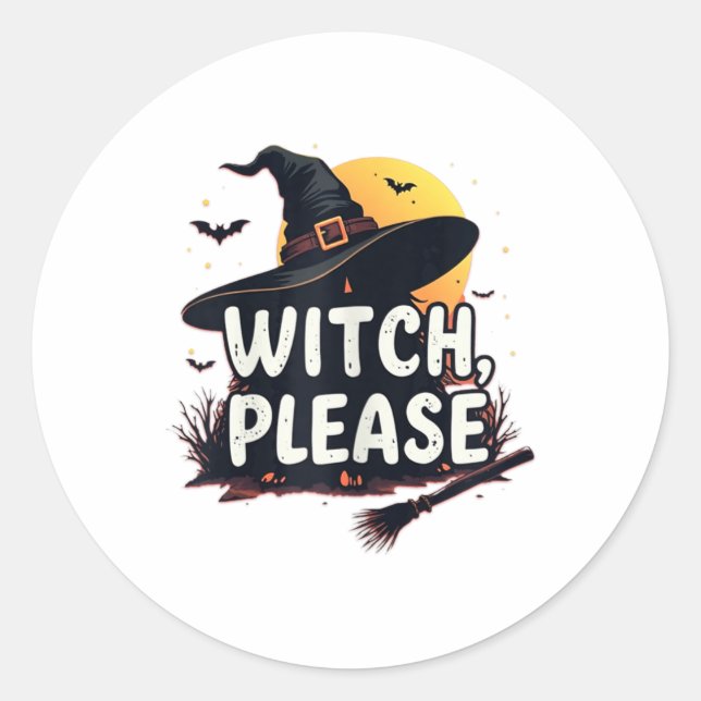 Witch Please  Classic Round Sticker (Front)
