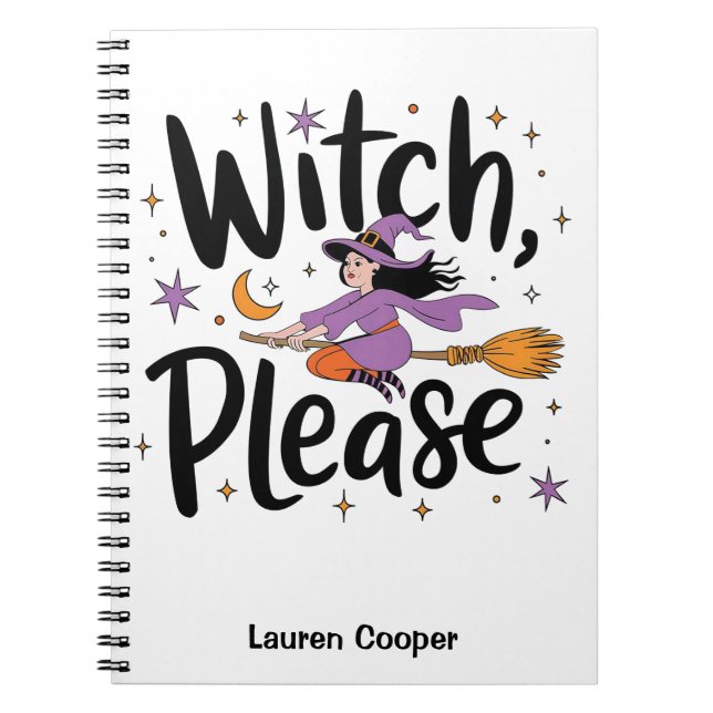 Witch, Please – Fun and Sassy Halloween Design Notebook (Front)