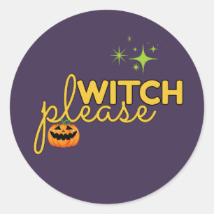 Witch Please Funny Halloween Design Classic Round Sticker